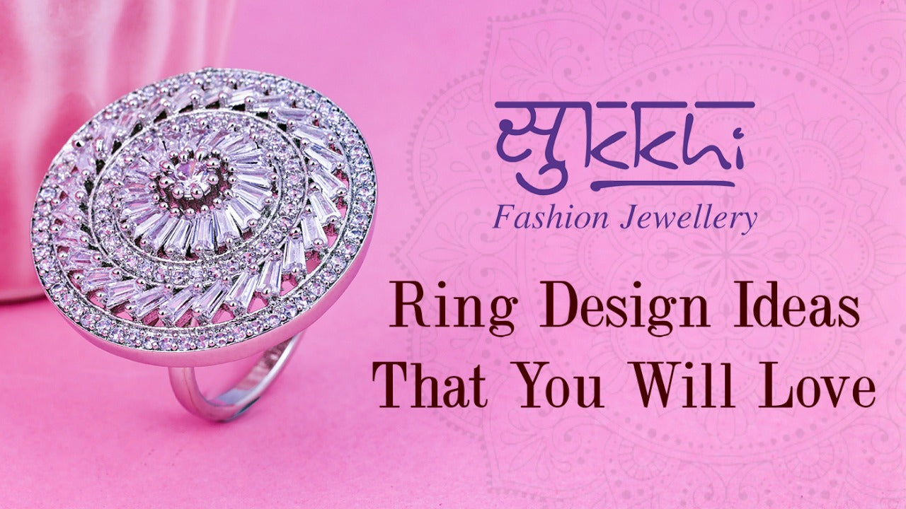 Ring Design Ideas That You Will Love